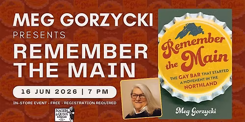 Meg Gorzycki presents Remember the Main