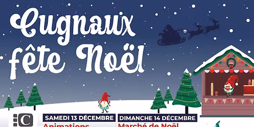 \ud83d\udcc5 \u00c9v\u00e9nement : Cugnaux f\u00eate No\u00ebl \ud83c\udf85\ud83c\udf84