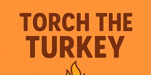 Torch the Turkey 