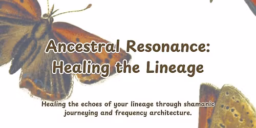 Ancestral Resonance: Healing the Lineage