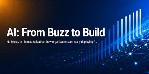 Central Iowa \u2014 AI: From Buzz to Build