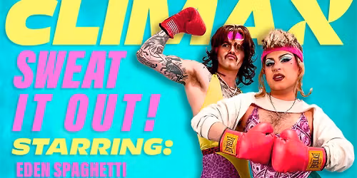 CLIMAX: Sweat It Out!