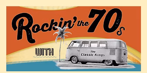 Rockin The 70's with The Classic Kings