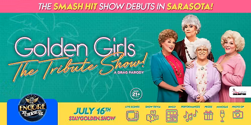 Golden Girls @ Encore Sarasota (21+) \u2022 7\/16\/25