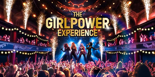 The Girl Power Experience: Returns to Stoke-on-Trent \ud83d\udc83\ud83c\udffc\ud83c\udfa4 TICKETS NOW ON SALE