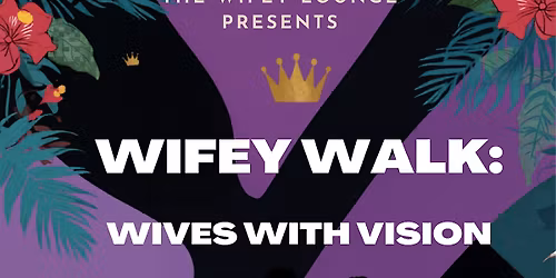 The Wifey Walk
