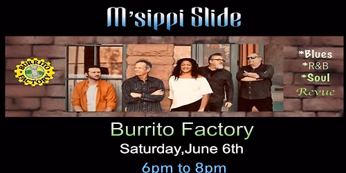 M'sippi Slide @ Burrito Factory