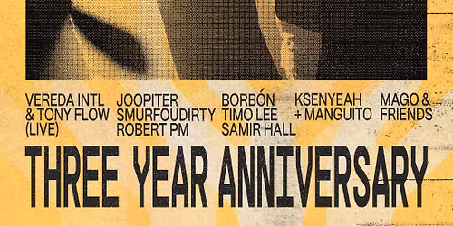 DLN9 3rd Year Anniversary! Ksenyeah + Manguito, Timo Lee, Joopiter, Smurfoudirty, Robert PM, Mago, Tony Flow + Vereda INTL