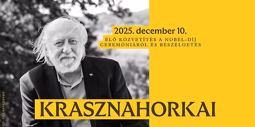 Krasznahorkai L\u00e1szl\u00f3 Nobel-d\u00edja \u2013 \u00c9l\u0151 k\u00f6zvet\u00edt\u00e9s \u00e9s besz\u00e9lget\u00e9s az ELTE BTK-n