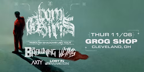 BORN OF OSIRIS: THROUGH SHADOWS USA TOUR at Grog Shop
