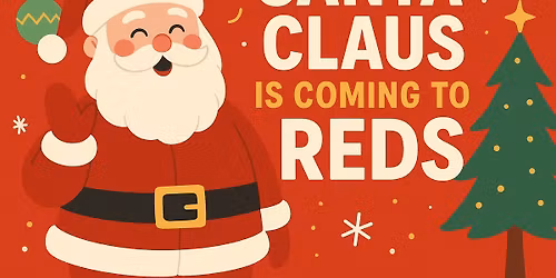 Santa Claus is coming to Reds!
