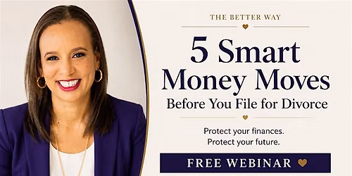 5 Smart Money Moves Before You File for Divorce