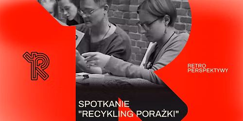 RPS 26: RECYKLING PORA\u017bKI | spotkanie