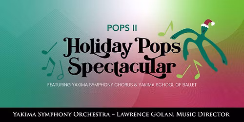 Yakima Symphony Orchestra - Holiday Pops Spectacular at Capitol Theatre Yakima