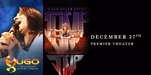 Jump - America's Van Halen Experience & Hugo - Ultimate Journey