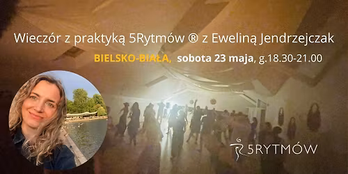 Wiecz\u00f3r z praktyk\u0105 5Rytm\u00f3w\u00ae w Bielsku-Bia\u0142ej