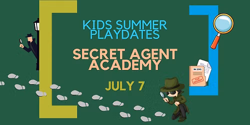 Kids Summer Playdate I Secret Agent Academy
