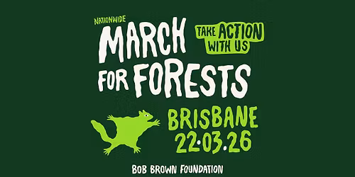 March in March for Forests - Meanjin \/ Brisbane