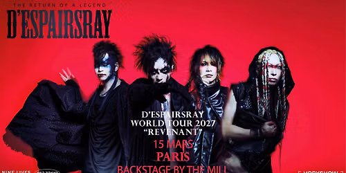 COMPLET \/ D'ESPAIRSRAY \u2022 Backstage By The Mill \u2022 Paris