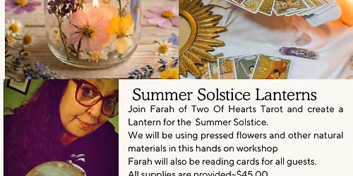 Summer Sostice Lanterns and Tarot Card Readings with Farah!