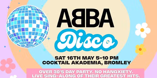 OVER 30s DAYTIME ABBA DISCO - BROMLEY \u2b50