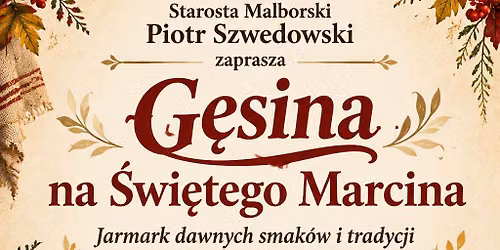 G\u0119sina na \u015awi\u0119tego Marcina - Jarmark dawnych smak\u00f3w i tradycji Ziemi Malborskiej 