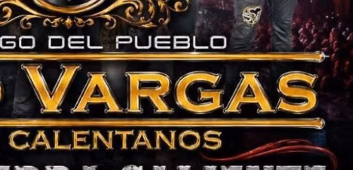 EL AMIGO DEL PUEBLO SETO VARGAS Y SUS CALENTANOS
