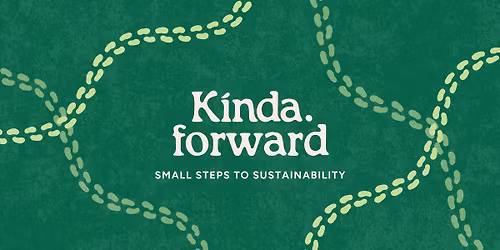 Kinda.forward Small Steps to Sustainability