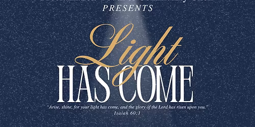 "Light Has Come" Christmas Concert