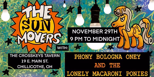 The Sun Movers & Phony Bologna Oney and the Lonely Macaroni Ponies LIVE at The Crosskeys Tavern