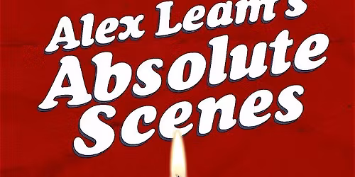 Alex Leam\u2019s Absolute Scenes