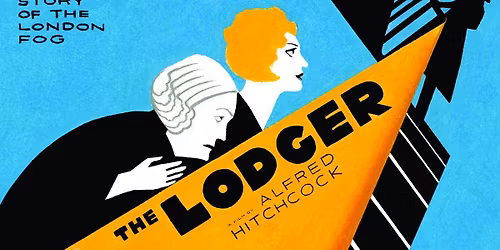Silent Film: Hitchcock\u2019s \u201cThe Lodger\u201d with Rob Landes