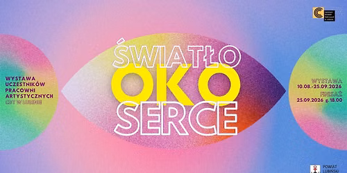 Finisa\u017c wystawy "\u015awiat\u0142o. Oko. Serce."