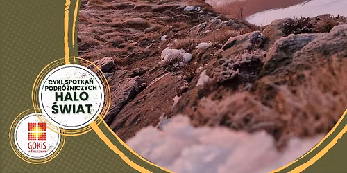 Halo \u015awiat, Bieszczady Nieko\u0144cz\u0105ca Si\u0119 Podr\u00f3\u017c