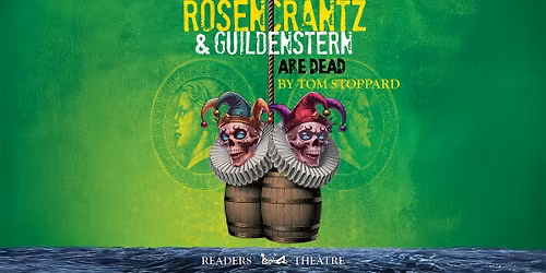 Readers Theatre: Rosencrantz and Guildenstern Are Dead