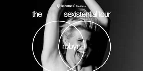 Robyn - The Sexistential Tour
