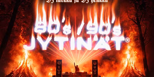 80\u2019s\/90\u2019s Jytin\u00e4t ja muinaistulien y\u00f6 