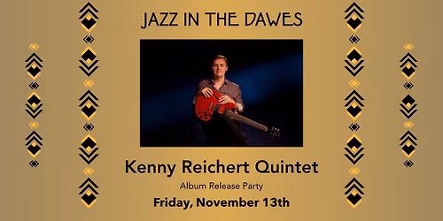 Jazz in the Dawes: Kenny Reichert Quintet