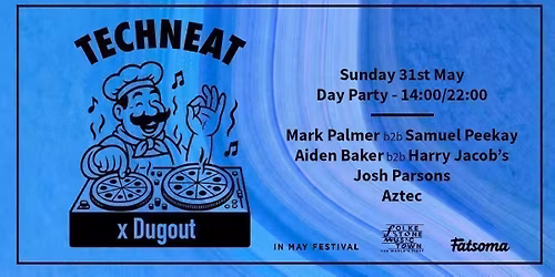 TechneaT x Dugout - Day party 31st May 