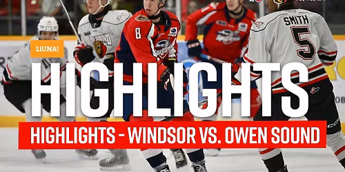 Owen Sound Attack vs. Windsor Spitfires