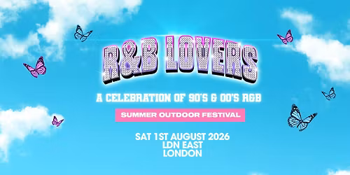  R&amp;B Lovers Summer Open Air Festival - Saturday 1st August - LDN East [PRE-SALE DISCOUNTED TICKETS ON SALE NOW!]