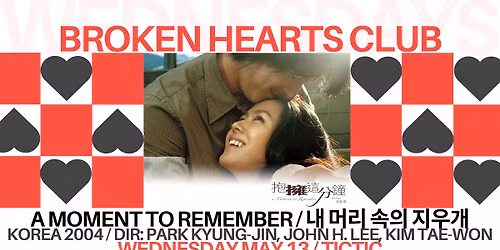Broken Hearts Club: A Moment to Remember \/ \ub0b4 \uba38\ub9ac \uc18d\uc758 \uc9c0\uc6b0\uac1c