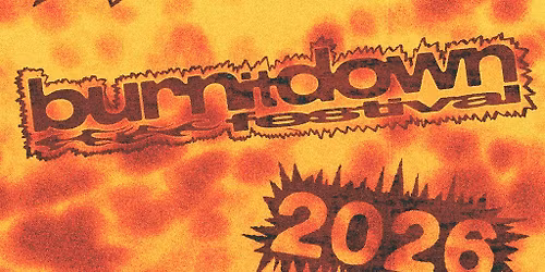 Burn It Down Festival 2026