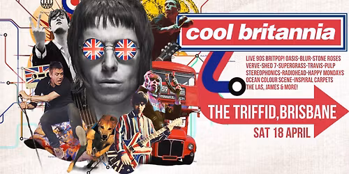 Cool Britannia @ The Triffid | 90s Britpop\/Indie LIVE! Sat 18 April