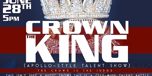 CROWN THE KING (Apollo style talent show) BIGGEST TALENT SHOW IN SAN ANTONIO 