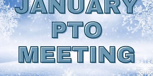 UGES PTO JANUARY MONTHLY MEETING