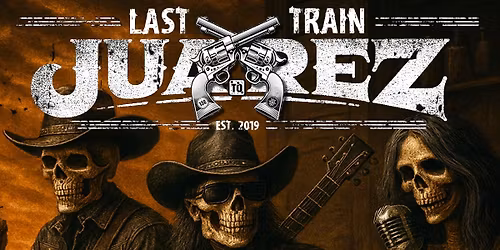 Last Train to Juarez at Skies Bar & Grill Monday Dec 15th 6pm