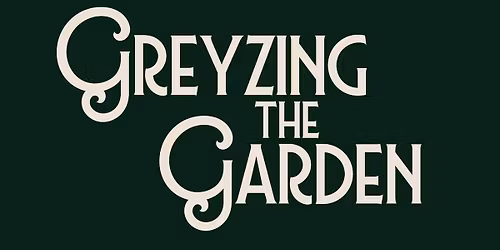 Greyzing the Garden