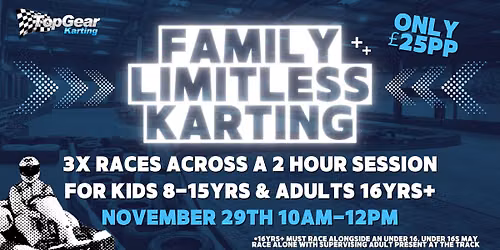 Family Limitless Karting: 3x Races for just \u00a325pp (For Kids 8yrs+ & Guardians)