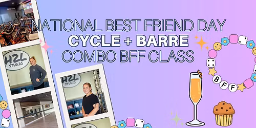 Best Friend Day Celebration- Cycle + Barre